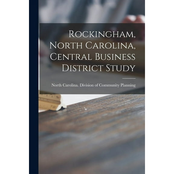 Rockingham, North Carolina, Central Business District Study, (Paperback)