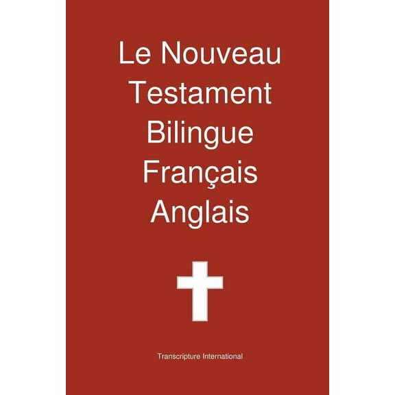 Le Nouveau Testament Bilingue, Francais - Anglais