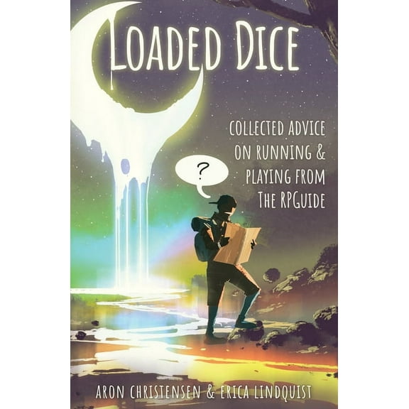 My Storytelling Guides Loaded Dice: Collected advice on running and playing from The RPGuide, Book 4, (Paperback)