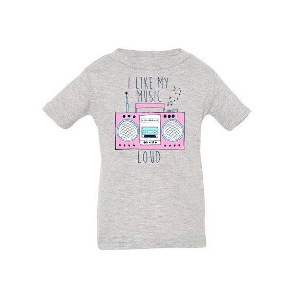 I Like My Music Loud T-Shirt Infant -Image by Shutterstock,  18 Months