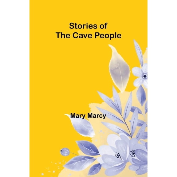 Stories of the Cave People, (Paperback)