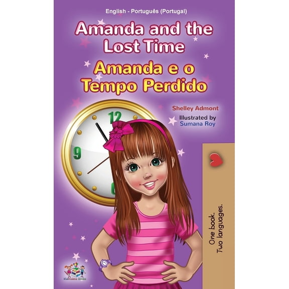 English Portuguese Bilingual Collection Amanda and the Lost Time (English Portuguese Bilingual Children's Book - Portugal), (Hardcover)