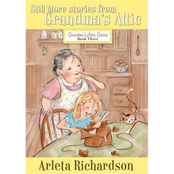 Pre-Owned Still More Stories from Grandma's Attic: Volume 3 (Paperback) 0781403812 9780781403818