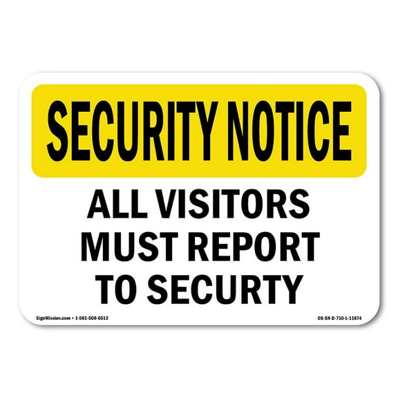 SignMission OS-SN-P-710-L-11674 OSHA Security Notice Sign - Visitors Must Report to Security