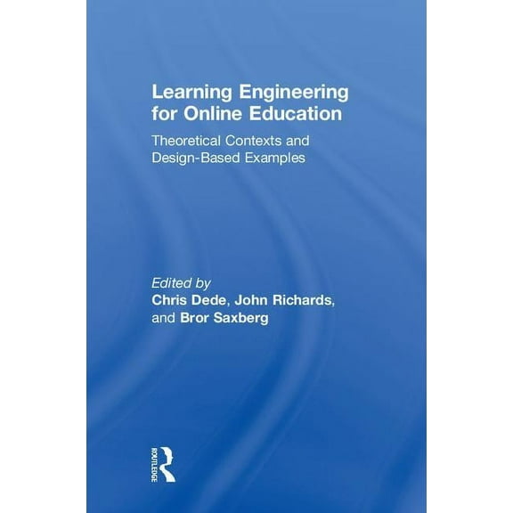 Learning Engineering for Online Education: Theoretical Contexts and Design-Based Examples, (Hardcover)