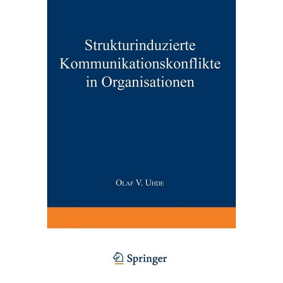 Gabler Edition Wissenschaft Strukturinduzierte Kommunikationskonflikte in Organisationen, (Paperback)