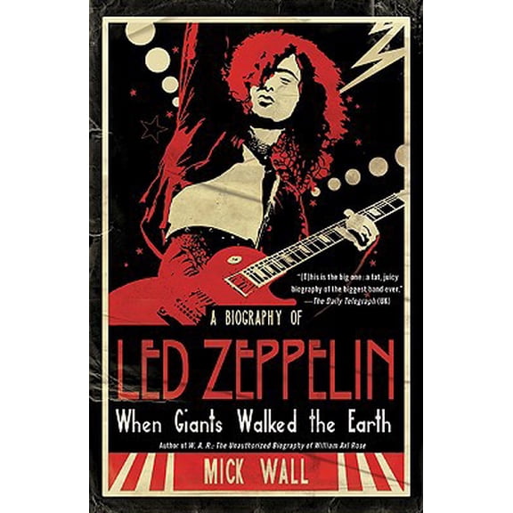 Pre-Owned When Giants Walked the Earth: A Biography of Led Zeppelin (Hardcover) 0312590008 9780312590000