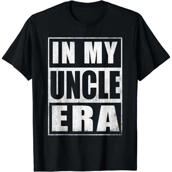 In My Uncle Era Funny Uncle Era For Mens T-Shirt