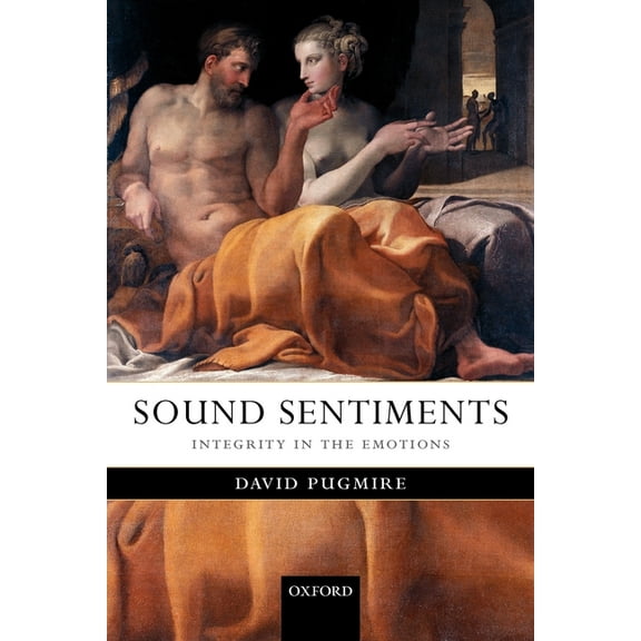 Sound Sentiments: Integrity in the Emotions, (Paperback)