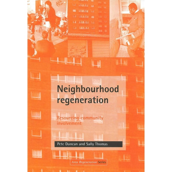 Area Regeneration Neighbourhood Regeneration: Resourcing Community Involvement, (Paperback)