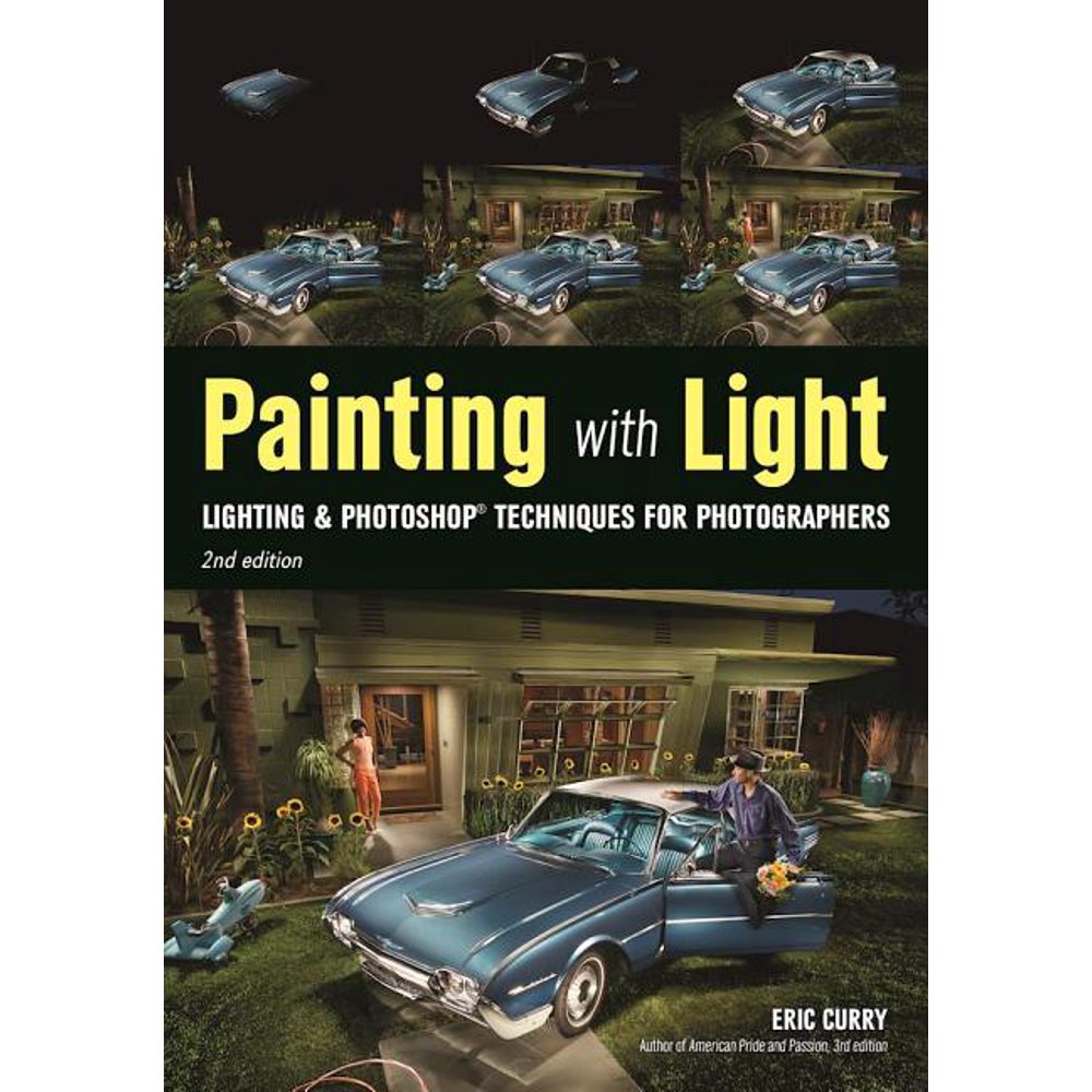Painting with Light Lighting & Techniques for Photographers