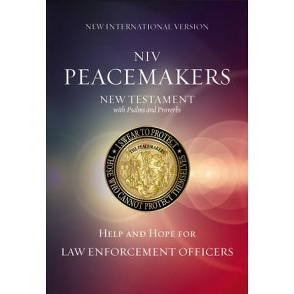 Pre-Owned Peacemakers New Testament with Psalms and Proverbs-NIV: Help and Hope for Law Enforcement Officers (Paperback) 0310081173 9780310081173