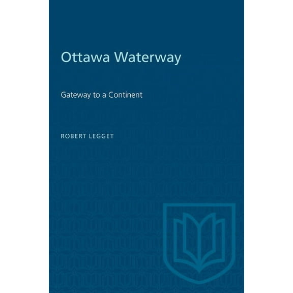 Heritage Ottawa Waterway: Gateway to a Continent, (Paperback)