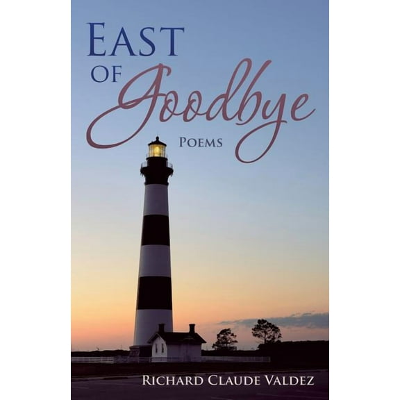 East of Goodbye : Poems