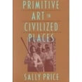 thumbnail image 1 of Pre-Owned Primitive Art in Civilized Places (Hardcover) 0226680630 9780226680637, 1 of 1