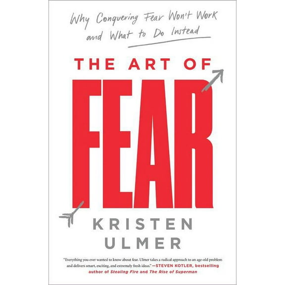 The Art of Fear: Why Conquering Fear Won't Work and What to Do Instead, (Paperback)
