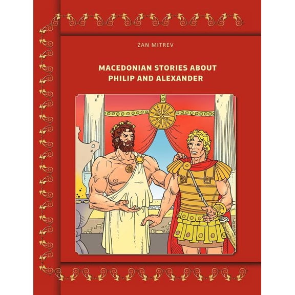 Macedonian Stories about Philip and Alexander, (Paperback)