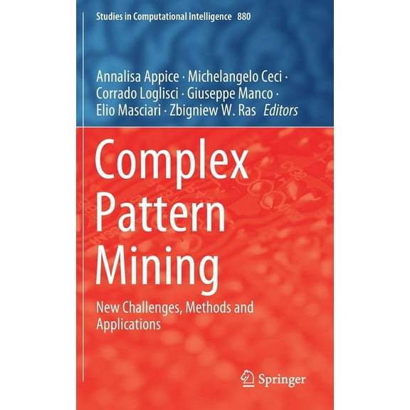 Studies in Computational Intelligence Complex Pattern Mining: New Challenges, Methods and Applications, Book 880, (Hardcover)