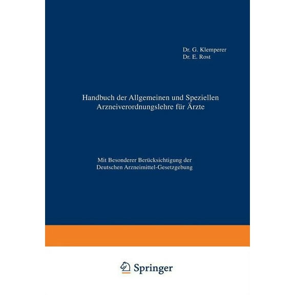 Handbuch Der Allgemeinen Und Speziellen Arzneiverordnungslehre FÃ¼r Ãzte: Mit Besonderer BerÃ¼cksichtigung Der Deutschen A, (Paperback)