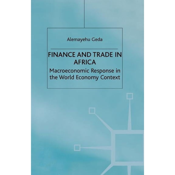 International Finance and Development Finance and Trade in Africa: Macroeconomic Response in the World Economy Context, (Paperback)