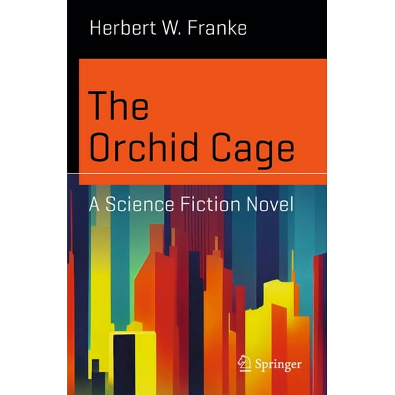 Science and Fiction The Orchid Cage: A Science Fiction Novel, (Paperback)