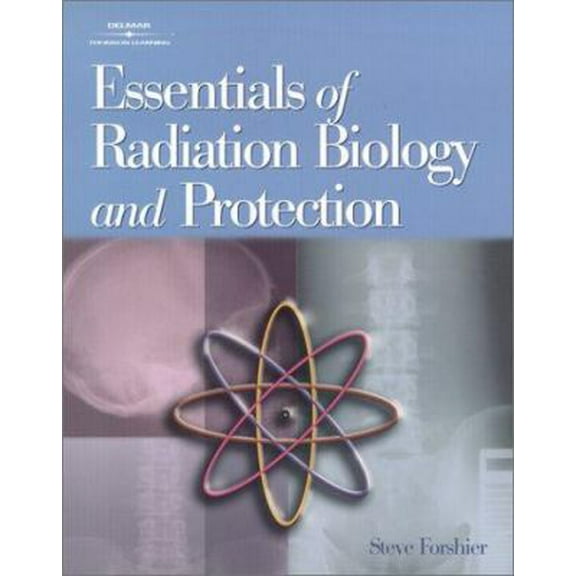 Pre-Owned Essentials of Radiation Biology and Protection (Paperback) 0766813304 9780766813304