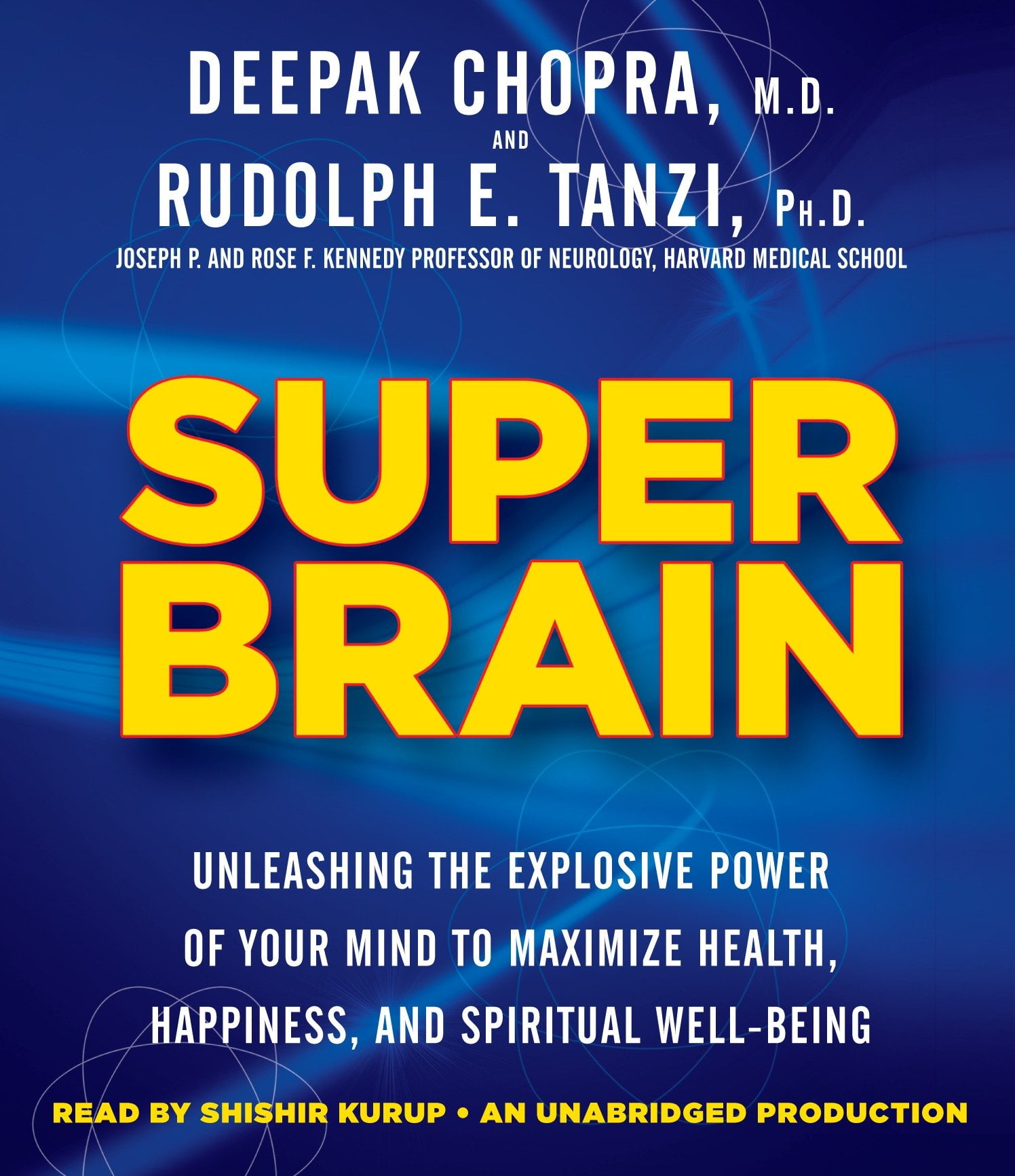 Super Brain : Unleashing the Explosive Power of Your Mind to Maximize
