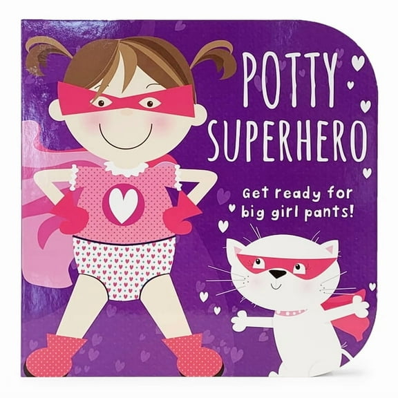 Potty Superhero: Get Ready for Big Girl Pants!, (Board Book)