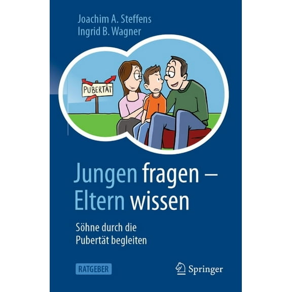 Jungen Fragen - Eltern Wissen: Söhne Durch Die Pubertät Begleiten, (Paperback)