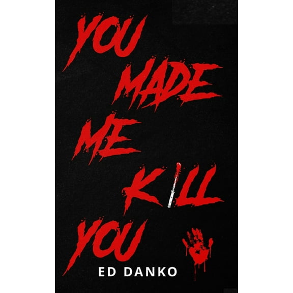 You Made Me Kill You, (Paperback)