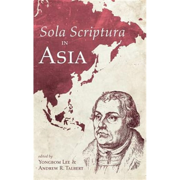 Sola Scriptura in Asia (Hardcover)