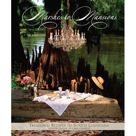 Pre-Owned Marshes to Mansions: Treasured Recipes of South Louisiana (Hardcover) 0960752447 9780960752447