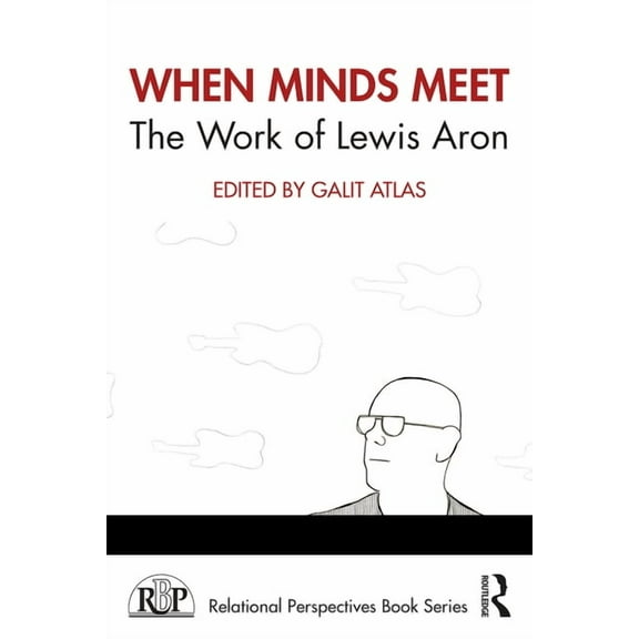 Relational Perspectives Book When Minds Meet: The Work of Lewis Aron, (Paperback)