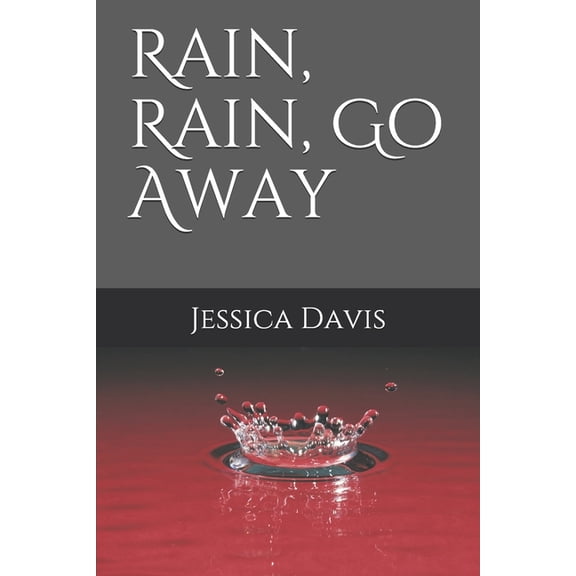 Rain, Rain, Go Away (Paperback)