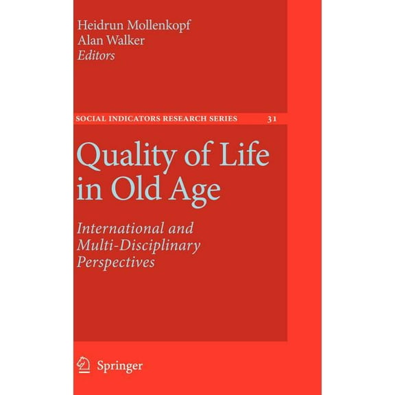 Social Indicators Research Quality of Life in Old Age: International and Multi-Disciplinary Perspectives, Book 31, (Hardcover)