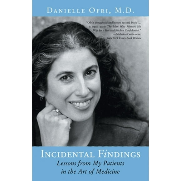 Pre-Owned Incidental Findings: Lessons from My Patients in the Art of Medicine (Paperback 9780807072677) by Danielle Ofri