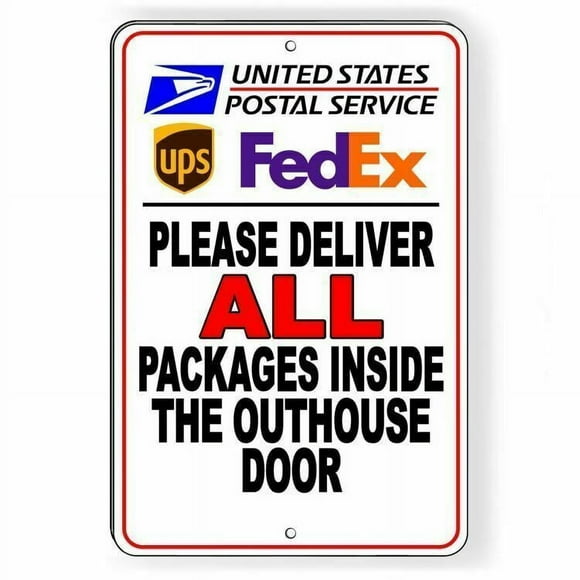Size: 16" x 12" - Please Deliver All Packages Inside The Outhouse Door Sign Metal