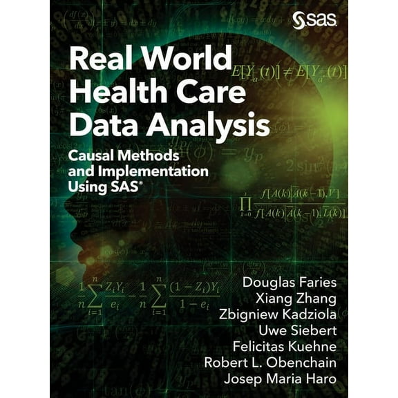 Real World Health Care Data Analysis : Causal Methods and Implementation Using SAS (Paperback)