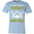 thumbnail image 3 of Don't Need Theraphy Just Hunting Hunter T-Shirt, 3 of 4
