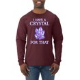 thumbnail image 1 of Wild Bobby, I Have Crystals For That Healing Stones Gemstone Chakra, Inspirational/Christian, Men Long Sleeve Shirt, Maroon, Medium, 1 of 4
