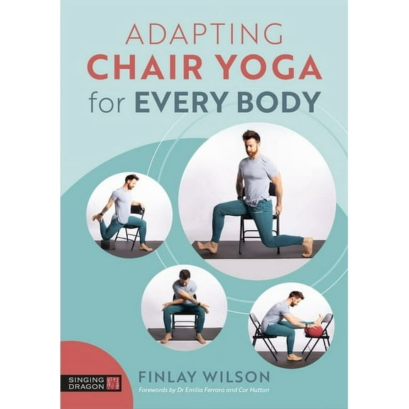Adapting Chair Yoga for Every Body, (Paperback)