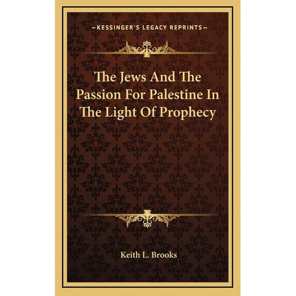 The Jews And The Passion For Palestine In The Light Of Prophecy, (Hardcover)