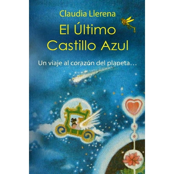 El Último Castillo Azul: Un Viaje Al Corazón del Planeta... (Paperback)