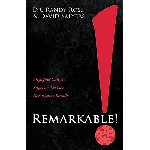 Pre-Owned Remarkable!: Engaging Culture. Superior Service. Outrageous Results. (Paperback) 1636982549 9781636982540