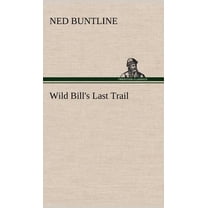 Wild Bill's Last Trail (Hardcover)