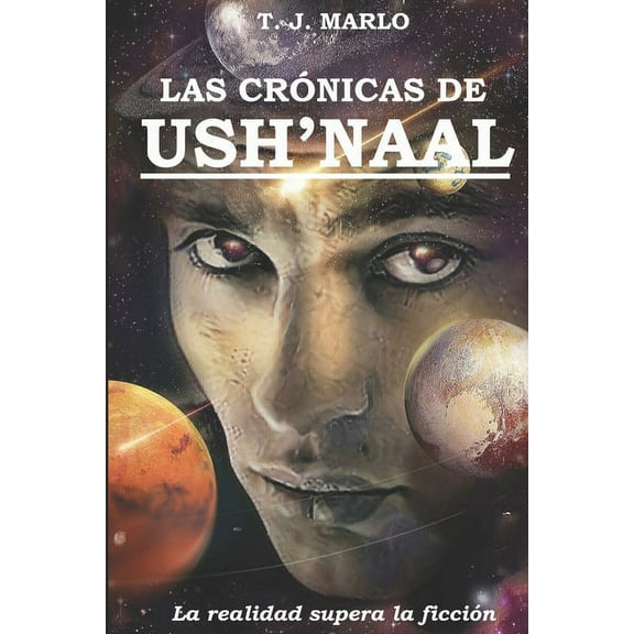 Las crónicas de Ush'Naal : La realidad supera a la ficción Volumen 1 (Series #1) (Paperback)