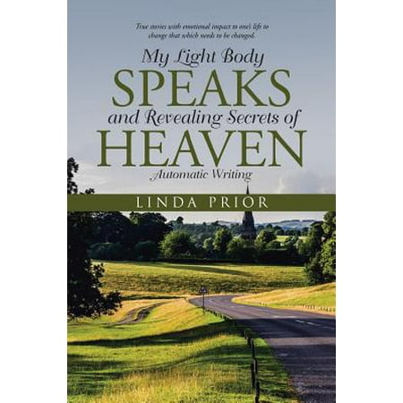 - My Light Body Speaks and Revealing Secrets of Heaven : Automatic Writing