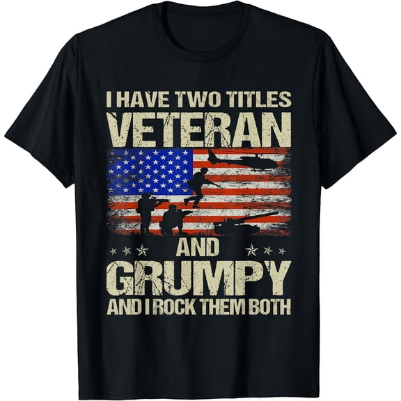 I Have Two Titles Veteran And Grumpy Father's Day Papa Gifts T-Shirt Black Small