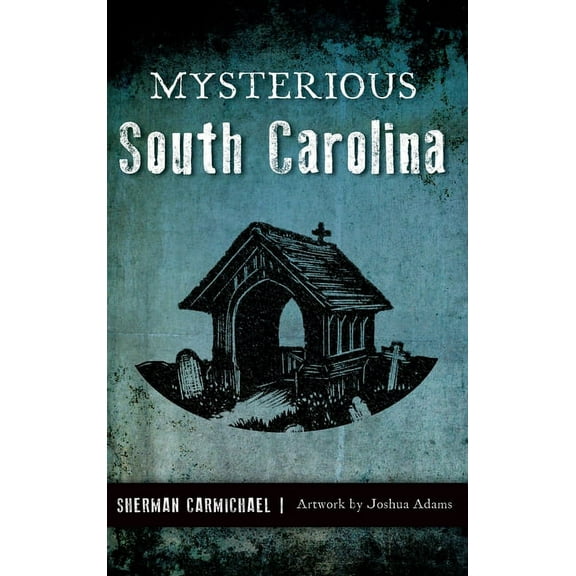 Mysterious South Carolina, (Hardcover)