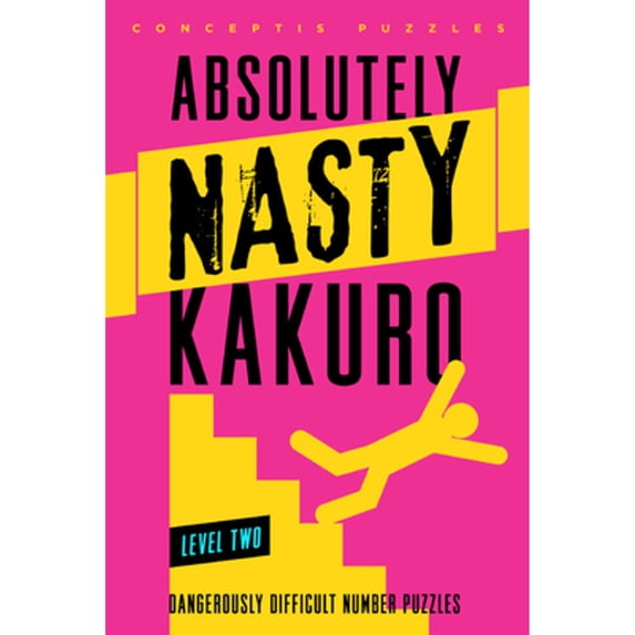 Pre-Owned Absolutely Nasty® Kakuro Level Two (Paperback) by Conceptis Puzzles